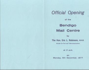 Document - BENDIGO POST OFFICE COLLECTION: OFFICIAL OPENING OF THE BENDIGO MAIL CENTRE