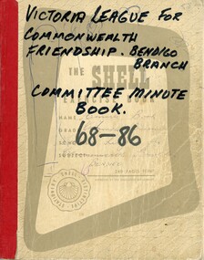 Book - VICTORIA LEAGUE FOR COMMONWEALTH FRIENDSHIP (BENDIGO BRANCH): MINUTES BOOK 1968-1986, 1960s