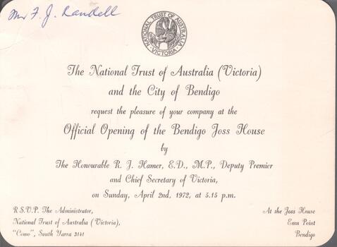 The National trust of Australia (Victoria) and the City of Bendigo request the pleasure of your company at the Official Opening of the Bendigo Joss House by the honourable R. J. Hamer deputy Premier and Chief Secretary of Victoria on Sunday, April 2nd, 1972 at 5.15pm.  Mr. Randall.