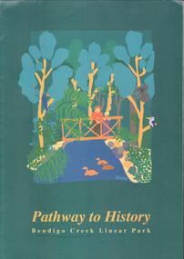 Document - PATHWAY TO HISTORY - BENDIGO CREEK LINEAR PARK