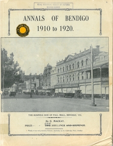 Book - ANNALS OF BENDIGO  1910 - 1920 VOLUME 4, 1910-1920