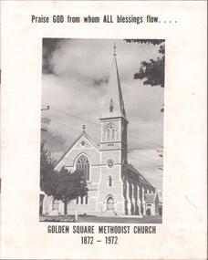 Document - CHURCHES OF BENDIGO COLLECTION: GOLDEN SQUARE METHODIST CHURCH