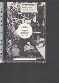 Administrative record - WES HARRY COLLECTION: BENDIGO DEVELOPMENT COMMITTEE 9TH ANNUAL REPORT, 30 JUNE 1977