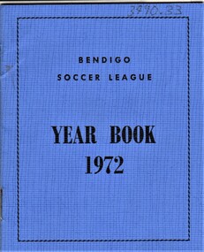 Document - AULSEBROOK COLLECTION: BENDIGO SOCCER LEAGUE YEAR BOOK 1972, 1972