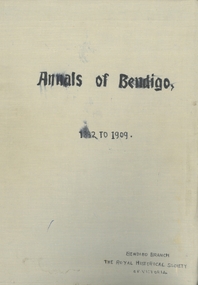 Book - ANNALS OF BENDIGO 1892 - 1909 VOLUME 3, 1892- 1909