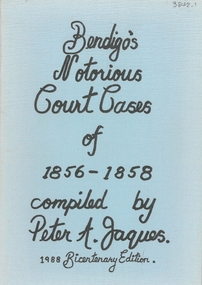Book - BENDIGO'S NOTORIOUS COURT CASES OF 1856-1858