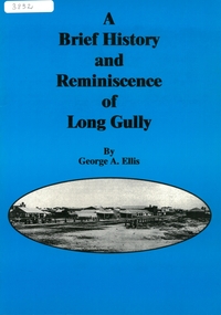 Book - A BRIEF HISTORY AND REMINISCENCE OF LONG GULLY, 2000
