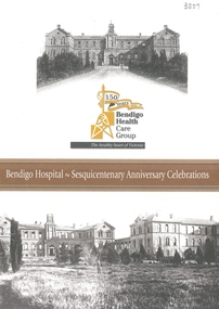 Book - BENDIGO HOSPITAL - SESQUICENTENARY ANNIVERSARY CELEBRATIONS, 2003