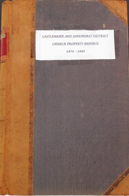 Book - FOREST STREET UNITING CHURCH COLLECTION: CHURCH PROPERTY REPORTS 1870 - 1880