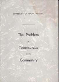 Book - WARNE COLLECTION: THE PROBLEM OF TUBERCOLOSIS IN THE COMMUNITY