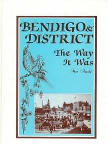Book - BENDIGO & DISTRICT THE WAY IT WAS
