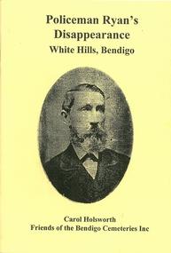 Book - POLICEMAN RYAN'S DISAPPEARANCE WHITE HILLS BENDIGO