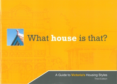 Book - WHAT HOUSE IS THAT - A GUIDE TO VICTORIA'S HOUSING STYLES - THIRD EDITION