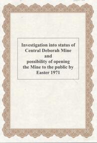 Document - CENTRAL DEBORAH GOLD MINE: INVESTIGATION INTO STATUS OF OPENING EASTER 1971