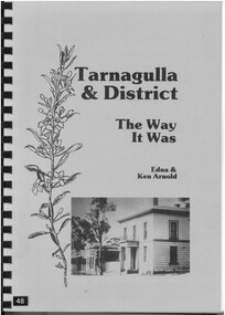 Book - TARNAGULLA & DISTRICT - THE WAY IT WAS - EDNA AND KEN ARNOLD, 1992