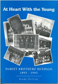 Book - AT HEART WITH THE YOUNG - MARIST BROTHERS BENDIGO 1893 - 1993, 1993