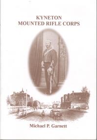 Book - BOOK: KYNETON MOUNTED RIFLE CORPS, 2013