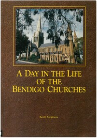 Book - A DAY IN THE LIFE OF THE BENDIGO CHURCHES - KEITH STEPHENS, 1993