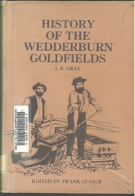 Book - HISTORY OF THE WEDDERBURN GOLDFIELDS, 1888