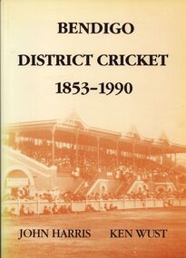 Book - STRAUCH COLLECTION - BENDIGO DISTRICT CRICKET 1853-1990