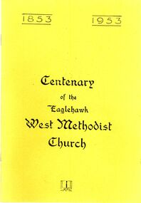 Book - STRAUCH COLLECTION - CENTENARY OF THE EAGLEHAWK WEST METHODIST CHURCH 1853 -1953