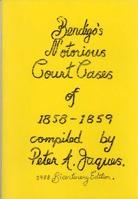 Book - STRAUCH COLLECTION - BENDIGO'S NOTORIOUS COURT CASES OF 1858 - 59, 1988