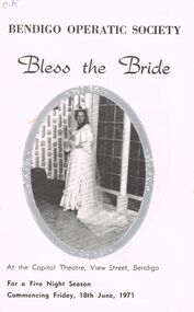 Programme - BENDIGO OPERATIC SOCIETY ''BLESS THE BRIDE''