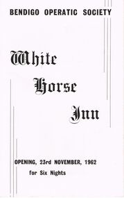 Programme - BENDIGO OPERATIC SOCIETY ''WHITE HORSE INN''