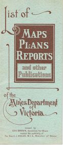 Document - LIST OF  MAPS, PLANS, REPORTS PUBLISHED BY MINES DEPARTMENT VICTORIA 1938