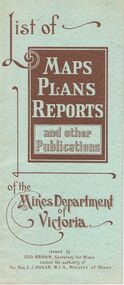 Document - LIST OF  MAPS, PLANS, REPORTS PUBLISHED BY MINES DEPARTMENT VICTORIA 1938