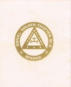 Document - LODGE COLLECTION: ROYAL GOLDEN CHAPTER NO.3 BENDIGO
