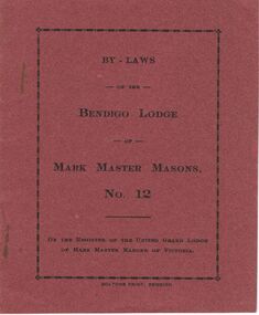 Book - LODGE COLLECTION: BOOK. BY - LAWS OF THE BENDIGO LODGE OF MARK MASTER MASONS. NO. 12