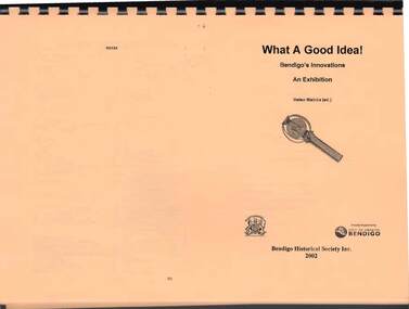 Book - WHAT A GOOD IDEA: BENDIGO'S INNOVATION,  AN EXHIBITION