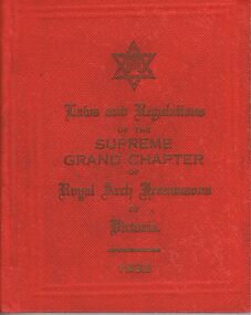 Book - LODGE COLLECTION: LAWS OF SUPREME GRAND CHARTER, ROYAL ARCH FREEMASONS OF VICTORIA