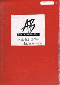 Document - MERLE HALL COLLECTION: ARTS BENDIGO MINUTES BOOK FEB 1982 TO AUG 1985