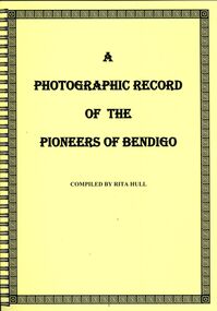 Book - A PHOTOGRAPHIC RECORD OF THE PIONEERS OF BENDIGO