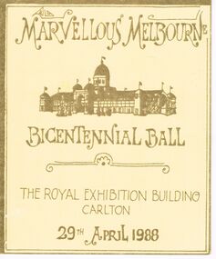 Document - PETER ELLIS COLLECTION: MARVELLOUS MELBOURNE BICENTANNIAL BALL, 29th April, 1988