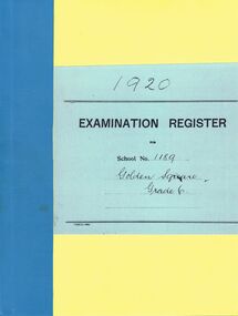 Document - GOLDEN SQUARE P.S. LAUREL ST. 1189 COLLECTION: EXAMINATION REGISTER 1920 ( COPY)