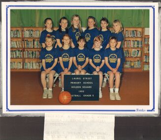 Photograph - GOLDEN SQUARE LAUREL STREET P.S. COLLECTION: GSPS GRADE 5 NETBALL TEAM 1990