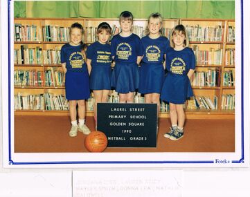 Photograph - GOLDEN SQUARE LAUREL STREET P.S. COLLECTION: G S PRIMARY SCHOOL GRADE 3 NETBALL TEAM 1990