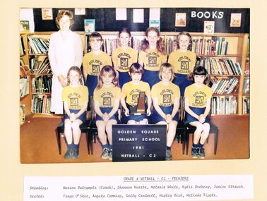Photograph - GOLDEN SQUARE LAUREL STREET P.S. COLLECTION: PHOTOGRAPH GRADE 4 NETBALL C2 - PREMIERS