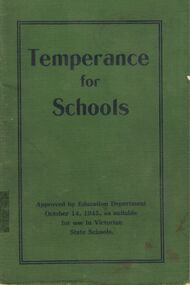 Book - GOLDEN SQUARE LAUREL STREET P.S. COLLECTION: TEMPERANCE FOR SCHOOLS, October 14th 1945