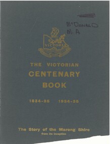 Book - THE VICTORIAN CENTENARY BOOK- THE STORY OF THE MARONG SHIRE 1834/35 - 1934/35, 1935