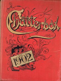 Book - MADGE KELLY COLLECTION: CHATTERBOX 1902, 1902