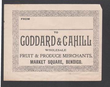 Document - CAMBRIDGE PRESS COLLECTION: LABEL - GODDARD AND CAHILL FRUIT MERCHANTS