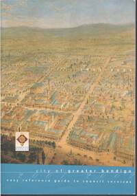 Document - CITY OF GREATER BENDIGO REFERENCE GUIDE TO COUNCIL SERVICES 2001 TO 2002