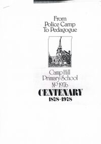 Document - FROM POLICE CAMP TO PEDAGOGUE:  CAMP HILL PRIMARY SCHOOL CENTENARY PUBLICATION
