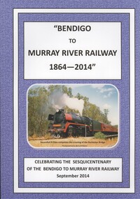 Book - BENDIGO TO MURRAY RIVER RAILWAY
