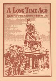 Document - A LONG TIME AGO: THE HISTORY OF THE MELBOURNE TO BENDIGO LINE