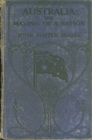 Book - AUSTRALIA THE MAKING OF A NATION, 1910